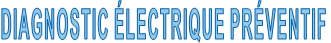 DIAGNOSTIC ÉLECTRIQUE PRÉVENTIF 